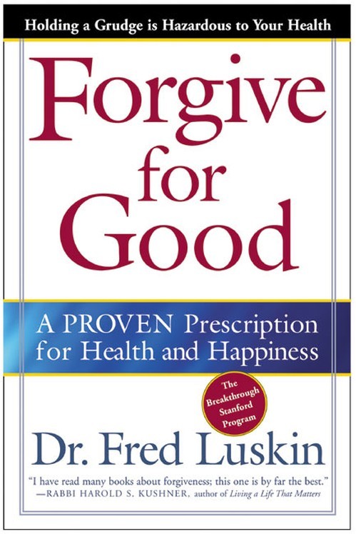 Forgive for Good: A PROVEN Prescrip..., Frederic Luskin