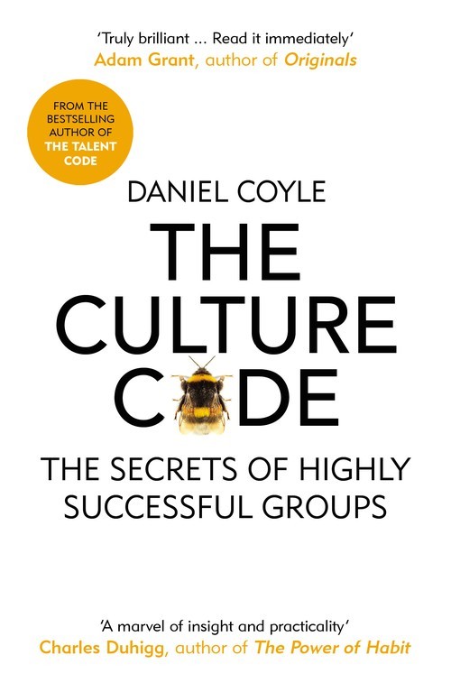 The Culture Code: The Secrets of Highl..., Daniel Coyle