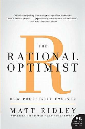 The Rational Optimist: How Prosperity Evolves (P.S.) - Paperback - GOOD The Rational Optimist: How Prosperity Evolves (P.S.) - Paperback - GOOD