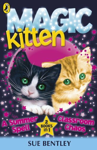 Classroom Chaos: And, a Summer Spell. Sue Bentley (Magic Kitten)