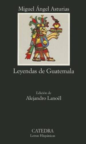 Leyendas de Guatemala/Guatemala Legends (Letras Hispanicas, 400) (Spanish - GOOD