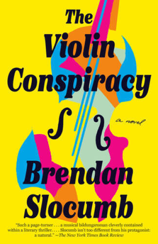 The Violin Conspiracy: A Novel - Paperback By Slocumb, Brendan - VERY GOOD The Violin Conspiracy: A Novel - Paperback By Slocumb, Brendan - VERY GOOD