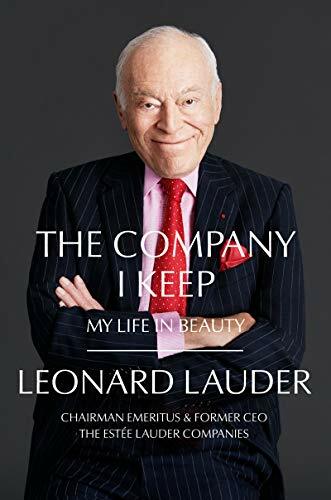 The Company I Keep: My Life in Beauty By Leonard A. Lauder