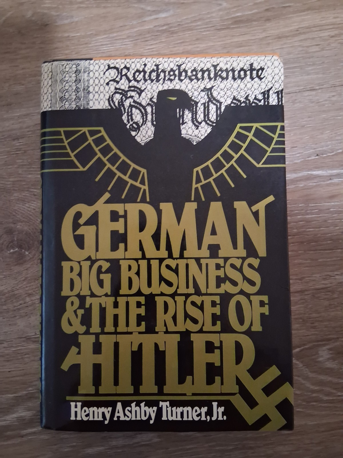 German Big Business and the Rise of Hitler by Henry Ashby Turner 1987 Paperback