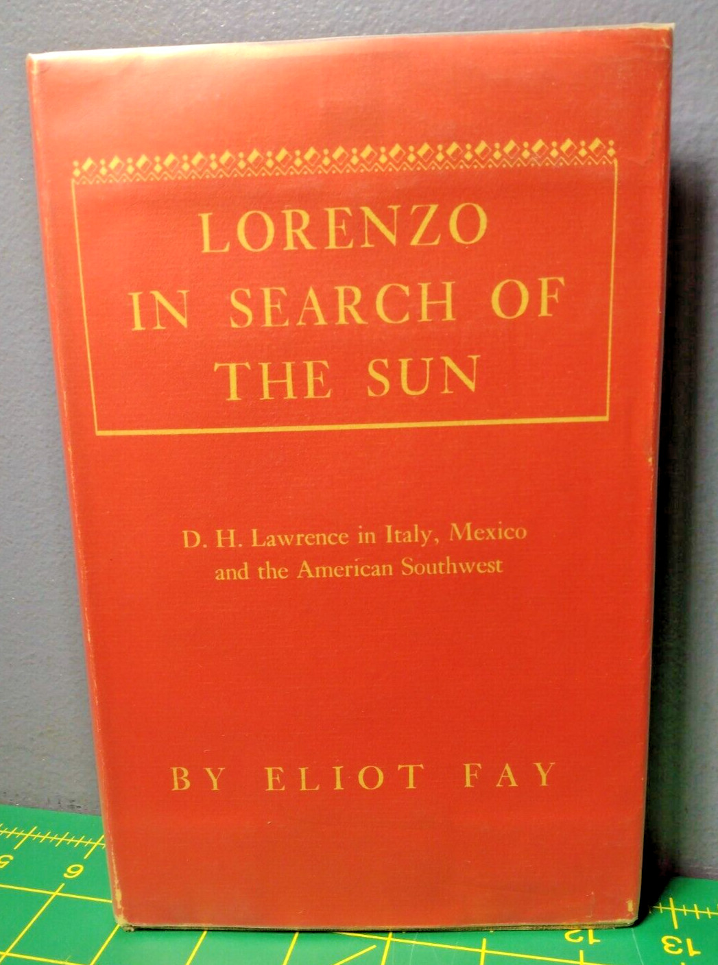 Lorenzo in Search of the Sun Eliot Fay Bookman Associates 1953 D.H. Lawrence VG+