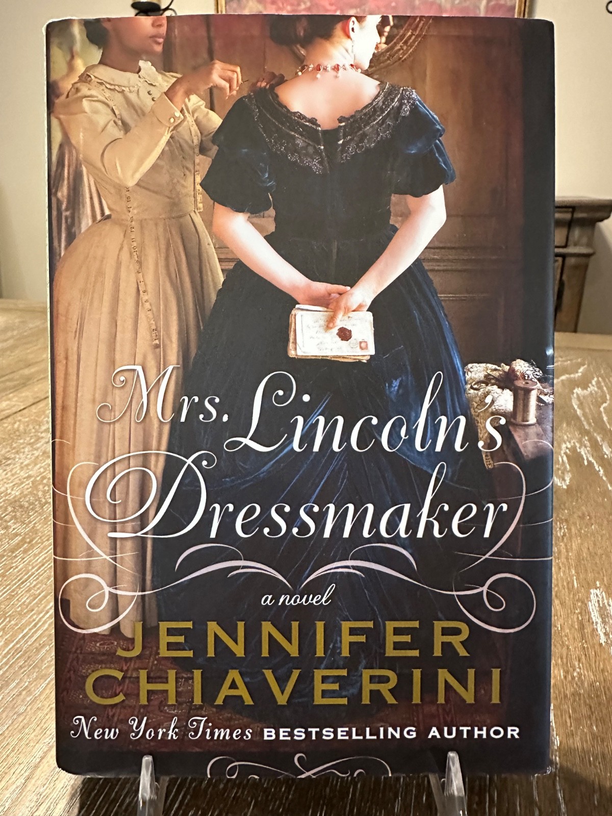 Mrs. Lincoln\'s Dressmaker - Jennifer Chiaverini) - 1st Printing - HCDJ - 2013 Mrs. Lincoln\'s Dressmaker - Jennifer Chiaverini) - 1st Printing - HCDJ - 2013