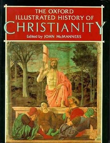 The Oxford Illustrated History of Christianity (Oxford Illustrated His - GOOD The Oxford Illustrated History of Christianity (Oxford Illustrated His - GOOD