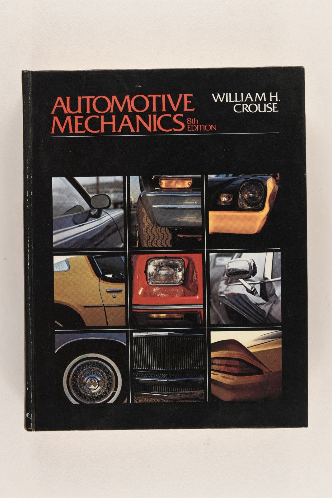 Automotive Mechanics 8th Edition William H. Crouse Hardcover 1980 - 634 Pages