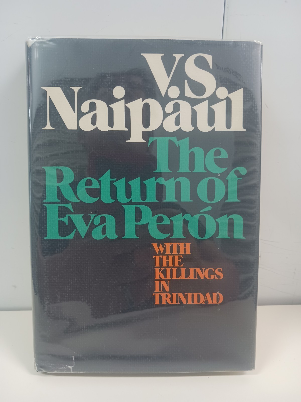 VS NAIPAUL Return of Eva Peron w/The Killings in Trinidad 1st Edition HC DJ 1980 VS NAIPAUL Return of Eva Peron w/The Killings in Trinidad 1st Edition HC DJ 1980