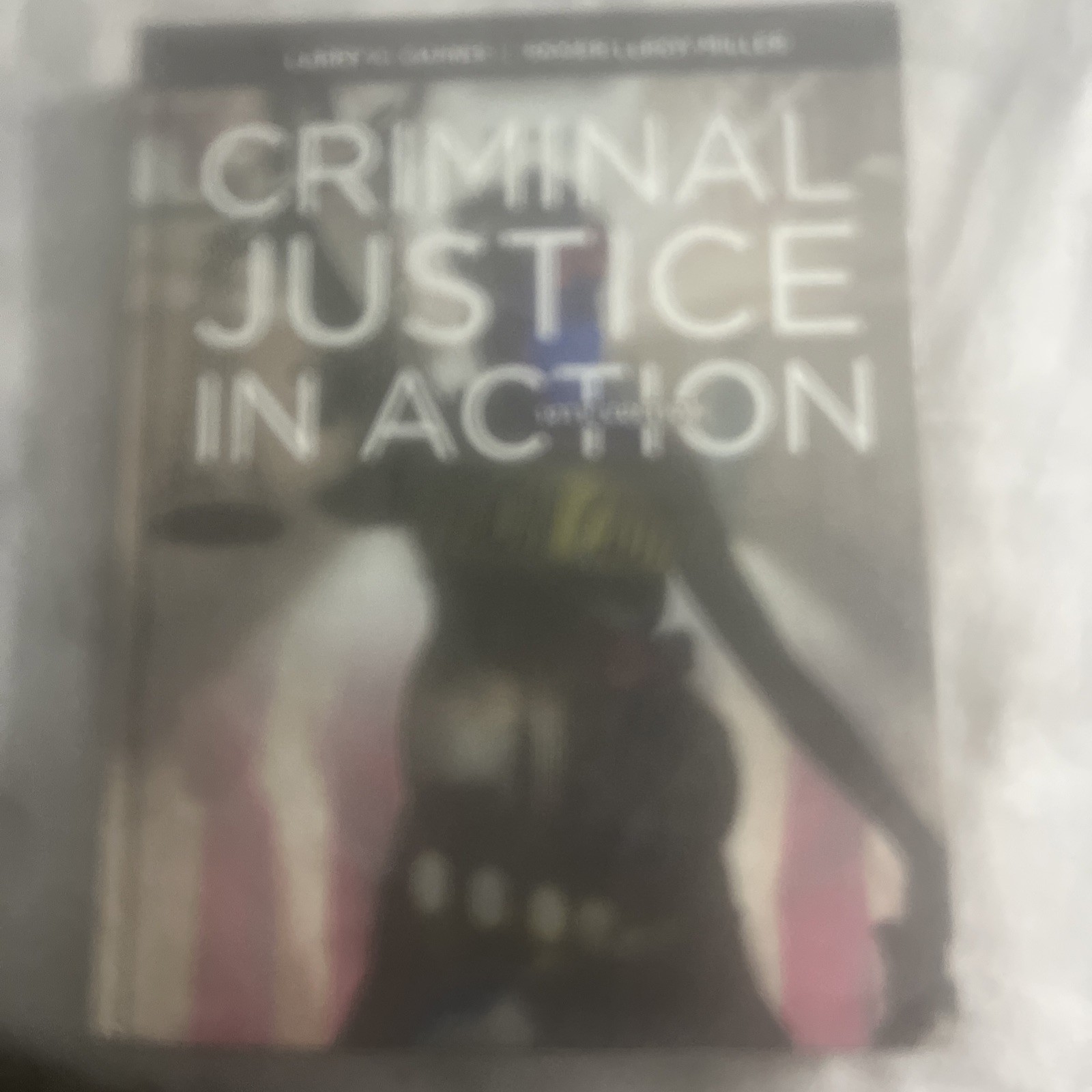Criminal Justice in Action by Larry Gaines and Roger Miller (2018, Hardcover)