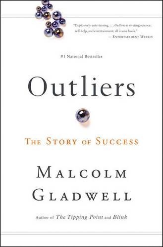 Outliers: The Story of Success, Malcolm Gladwell