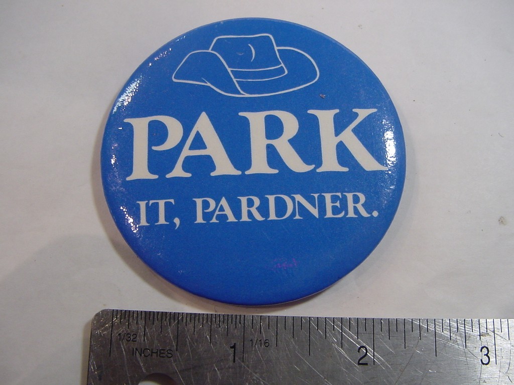 VTG POLITICAL PIN BUTTON - PARK IT PARDNER.