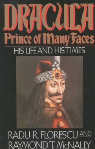 Dracula, Prince of Many Faces: His Life and His Times - Paperback - GOOD
