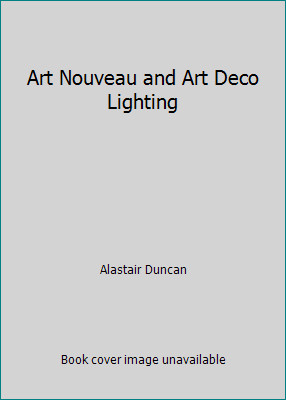 Art Nouveau and Art Deco Lighting by Alastair Duncan