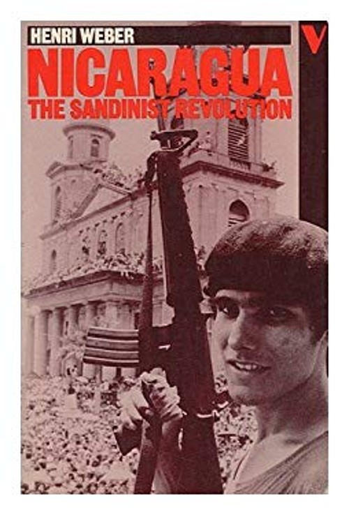Nicaragua : The Sandinista Revolution Paperback Henri Weber Nicaragua : The Sandinista Revolution Paperback Henri Weber