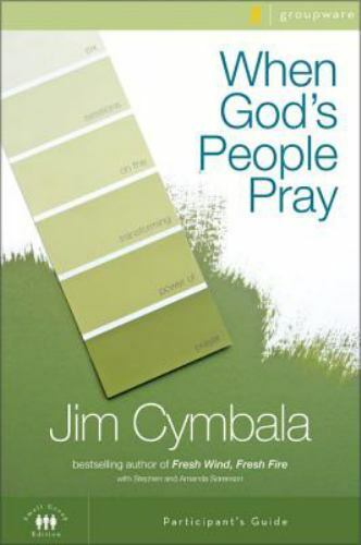 When God's People Pray Participant's Guide: Six Sessions on the Transforming Pow