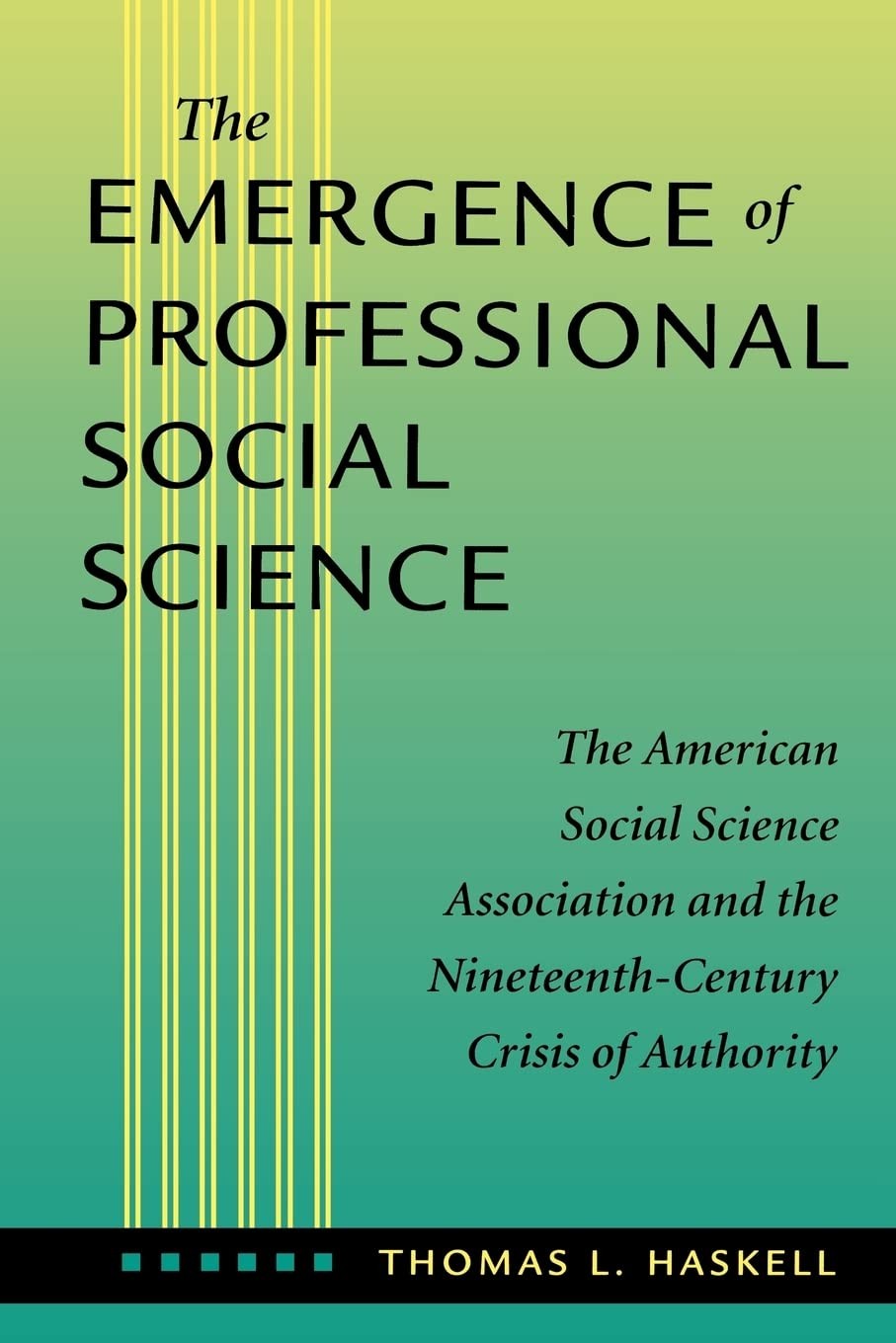 The Emergence of Professional Social Science: The American Social Science As...