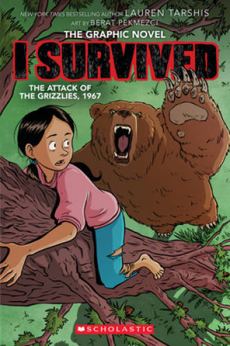 I Survived the Attack of the Grizzlies, 1967: A Graphic Novel (I Sur - VERY GOOD I Survived the Attack of the Grizzlies, 1967: A Graphic Novel (I Sur - VERY GOOD