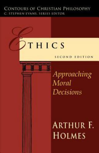 Ethics: Approaching Moral Decisions (Paperback or Softback)