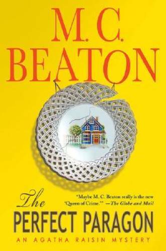 The Perfect Paragon (Agatha Raisin Mysteries, No. 16) - Hardcover - GOOD The Perfect Paragon (Agatha Raisin Mysteries, No. 16) - Hardcover - GOOD