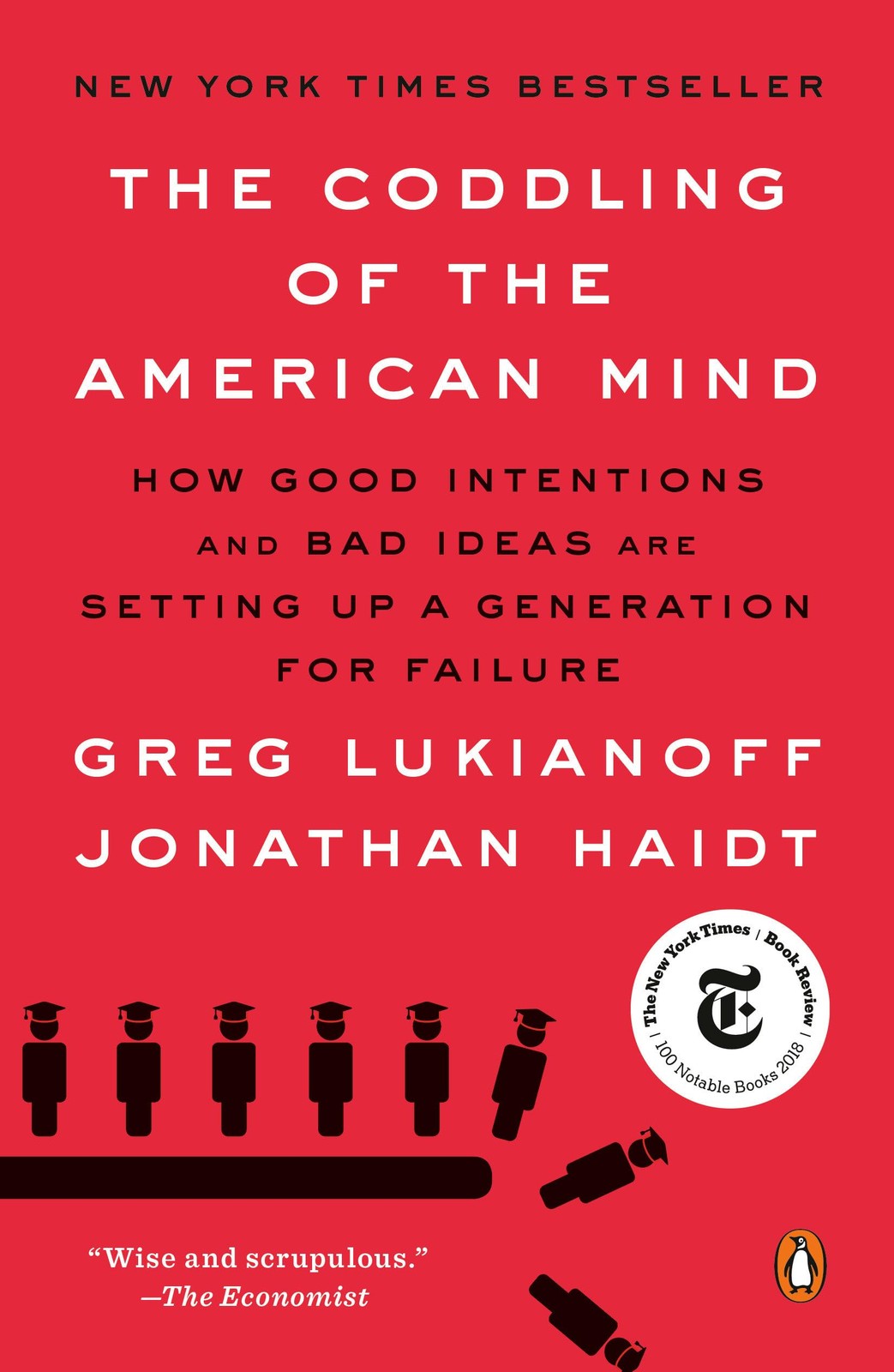 The Coddling of the American Mind: How Good Intentions and Bad Ideas Are Set... The Coddling of the American Mind: How Good Intentions and Bad Ideas Are Set...