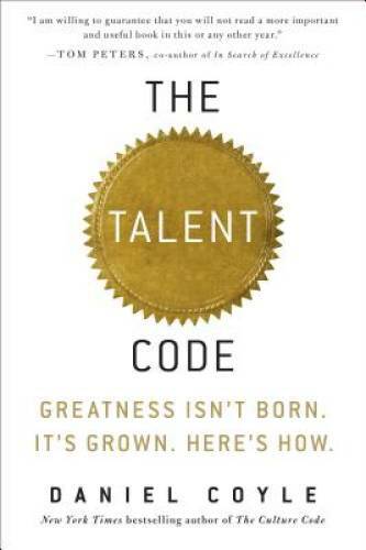 The Talent Code: Greatness Isn\'t Born. It\'s Grown. Here\'s How. - GOOD