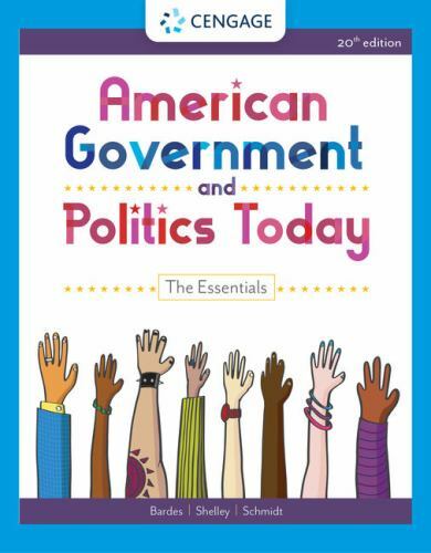 American Government and Politics Today: The Essentials (20th Edition) American Government and Politics Today: The Essentials (20th Edition)