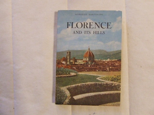 Florence And Its Hills by Roberto Bartolini 1953 PB With Map Florence And Its Hills by Roberto Bartolini 1953 PB With Map