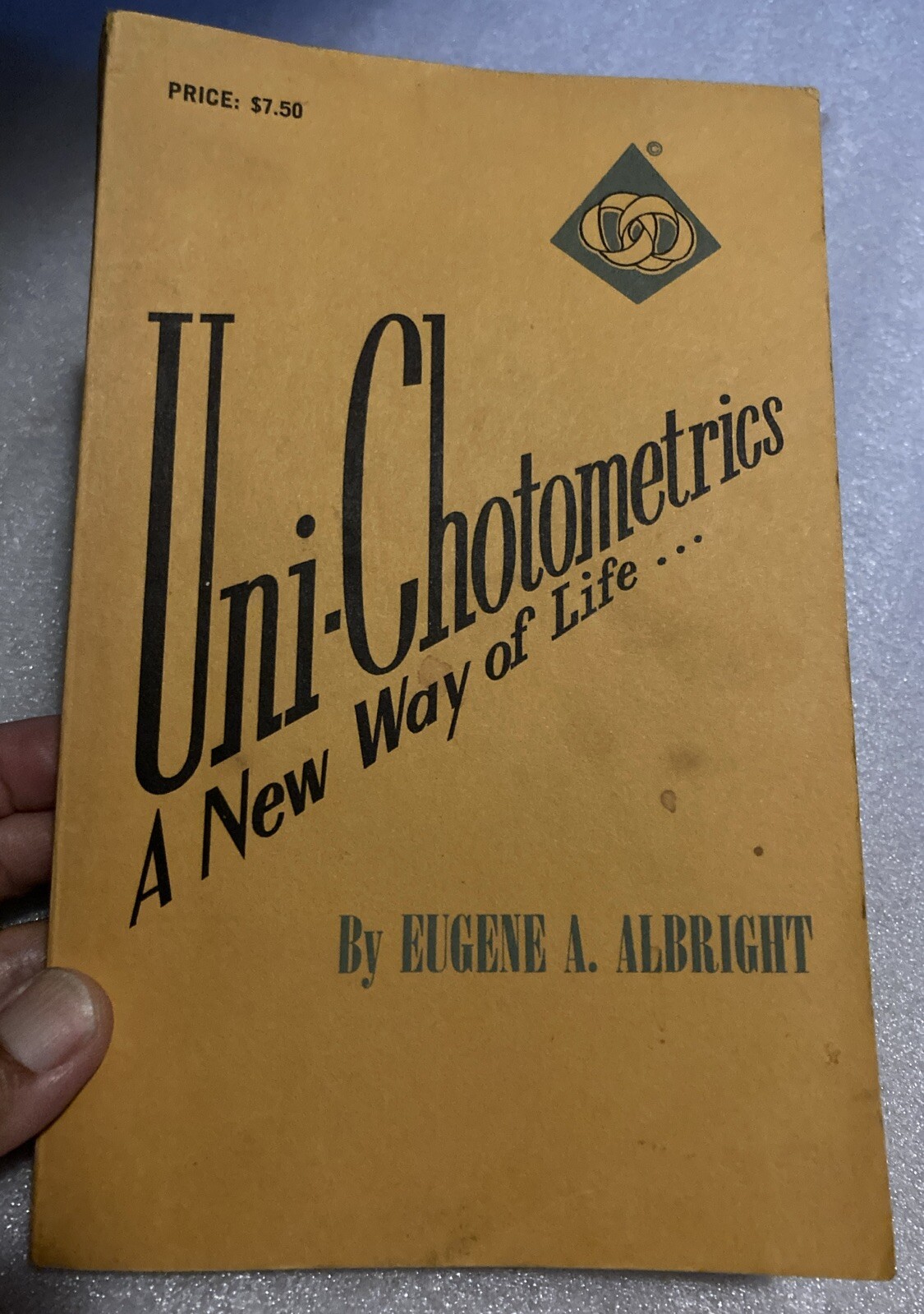 Uni-Chotometrics : A New Way of Life by Eugene A. Albright 2nd Printing 1974 TPB