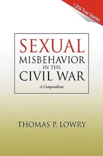 Sexual Misbehavior in the Civil War: A Compendium - Paperback - VERY GOOD