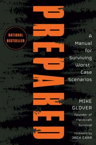 Prepared: A Manual for Surviving Worst-Case Scenarios by Mike Glover: New Prepared: A Manual for Surviving Worst-Case Scenarios by Mike Glover: New
