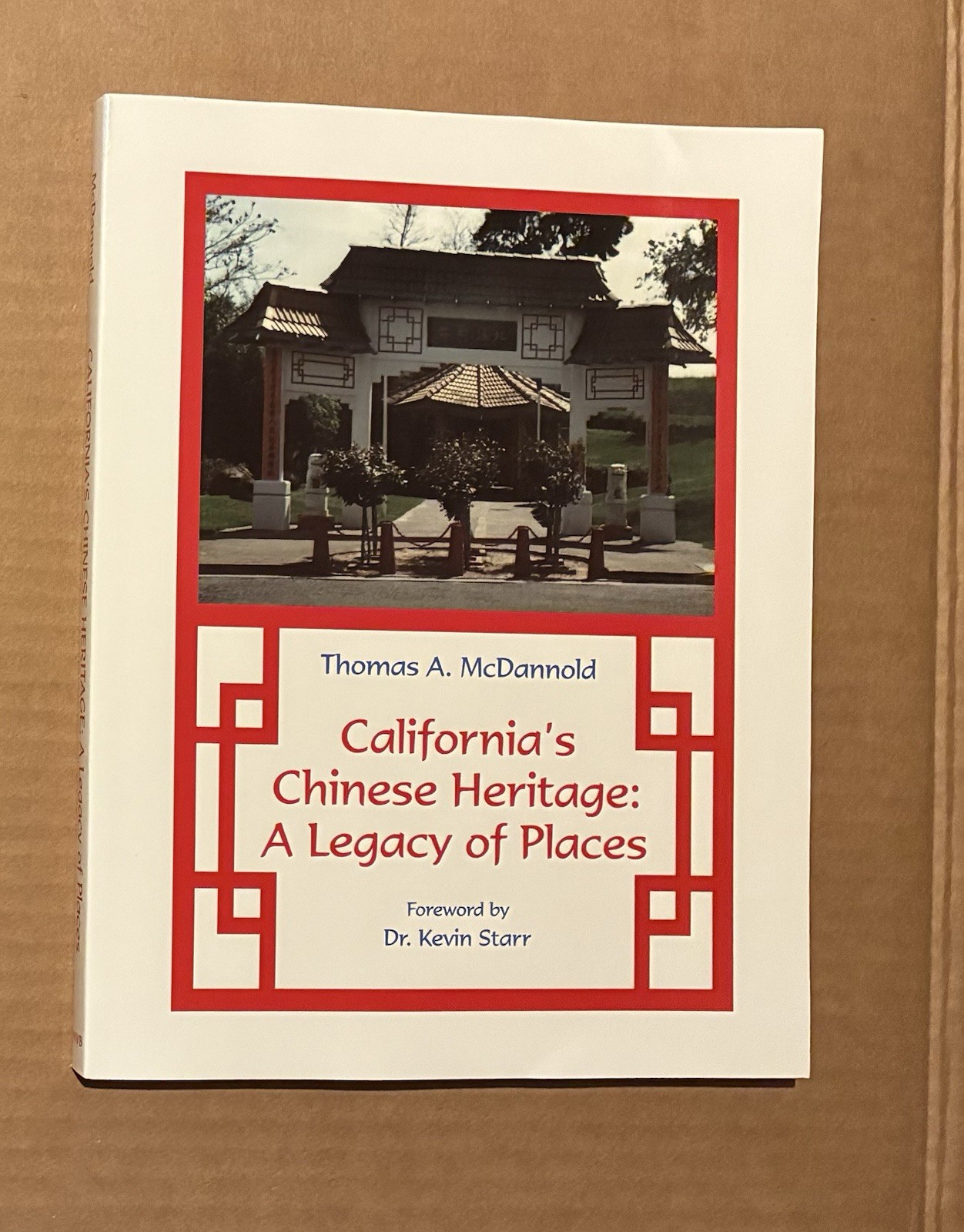 California\'s Chinese Heritage : A Legacy of Places by Thomas A. McDannold (2000)