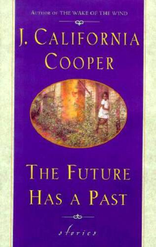 The Future Has a Past - Hardcover By Cooper, J. California - GOOD