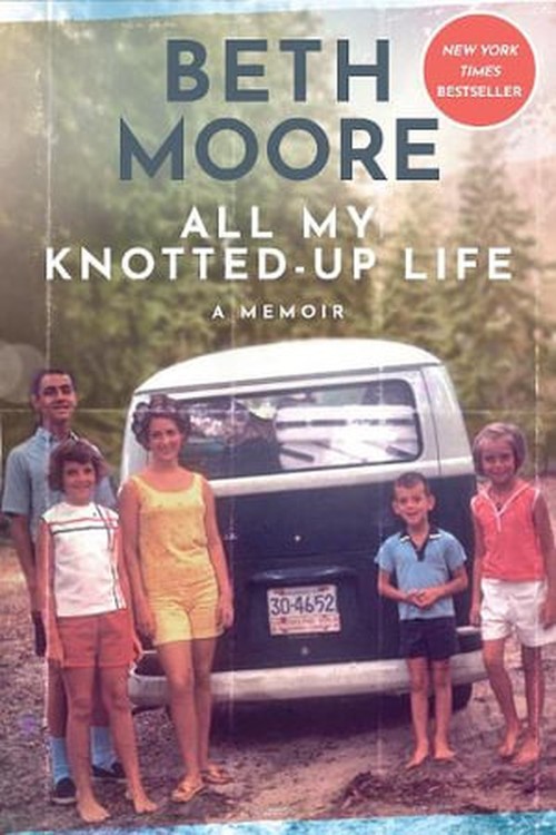 All My Knotted-Up Life: A Memoir, Beth Moore