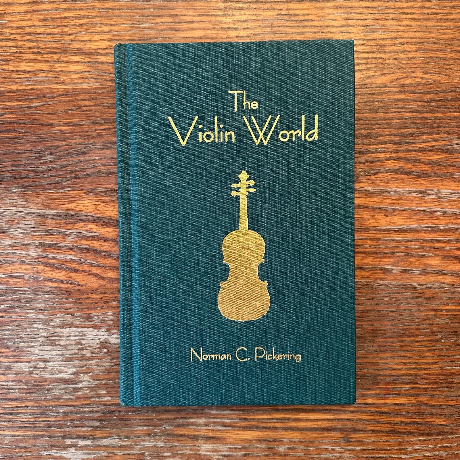 The Violin World by Norman Pickering 2003 Hardcover VERY GOOD