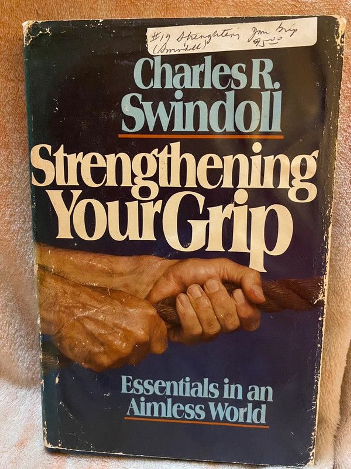 Vintage 1982 Strengthening Your Grip by Charles R. Swindoll