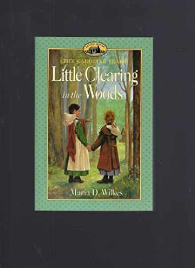 Little Clearing in the Woods: - Paperback, by Maria D. Wilkes; - Acceptable