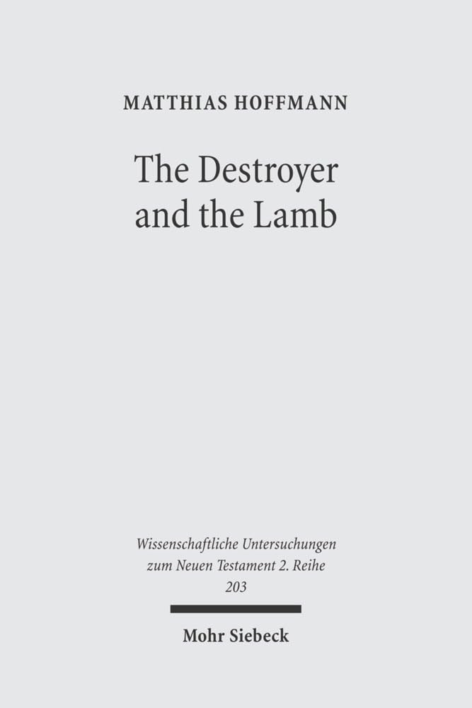 The Destroyer and the Lamb: The Relationship between Angelomorphic and Lamb ...