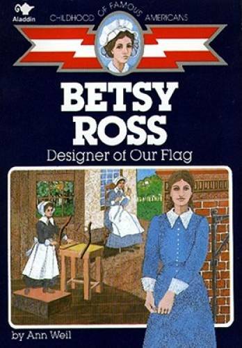 Betsy Ross: Designer of Our Flag (Childhood of Famous Americans) - GOOD