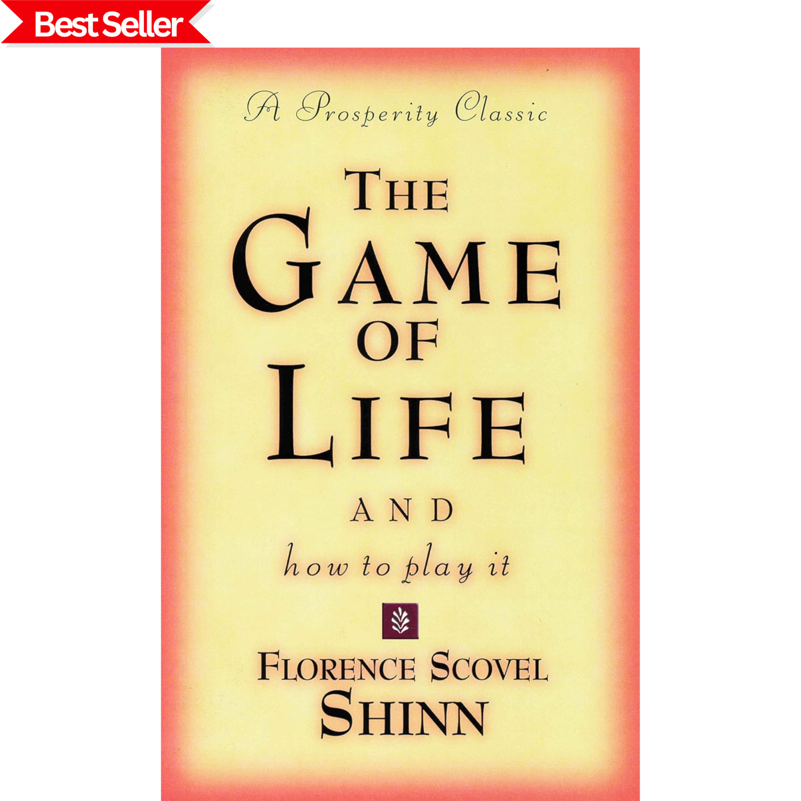 THE GAME OF LIFE AND HOW TO PLAY IT A Prosperity Classic