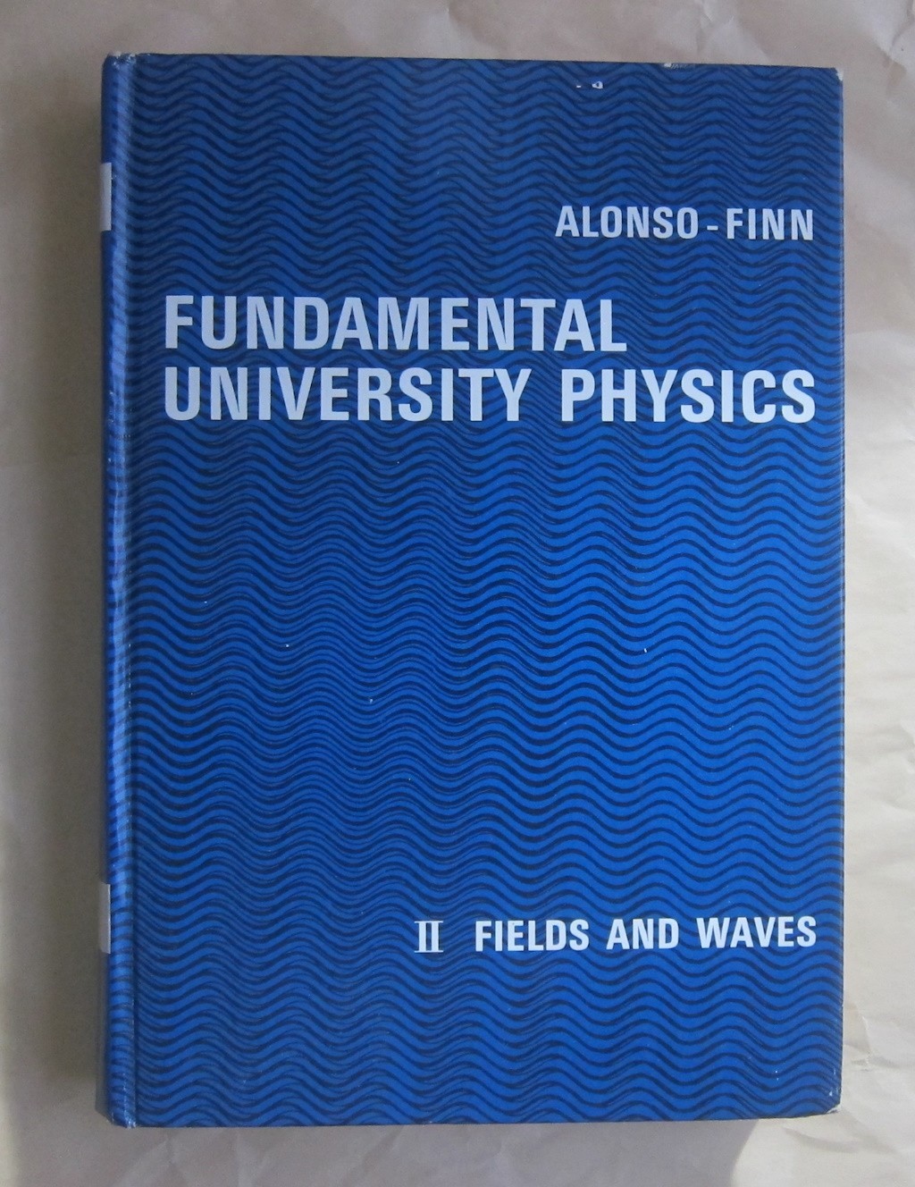 Fundamental University Physics, Fields and Waves, Volume 2 Alonso - Finn Fundamental University Physics, Fields and Waves, Volume 2 Alonso - Finn