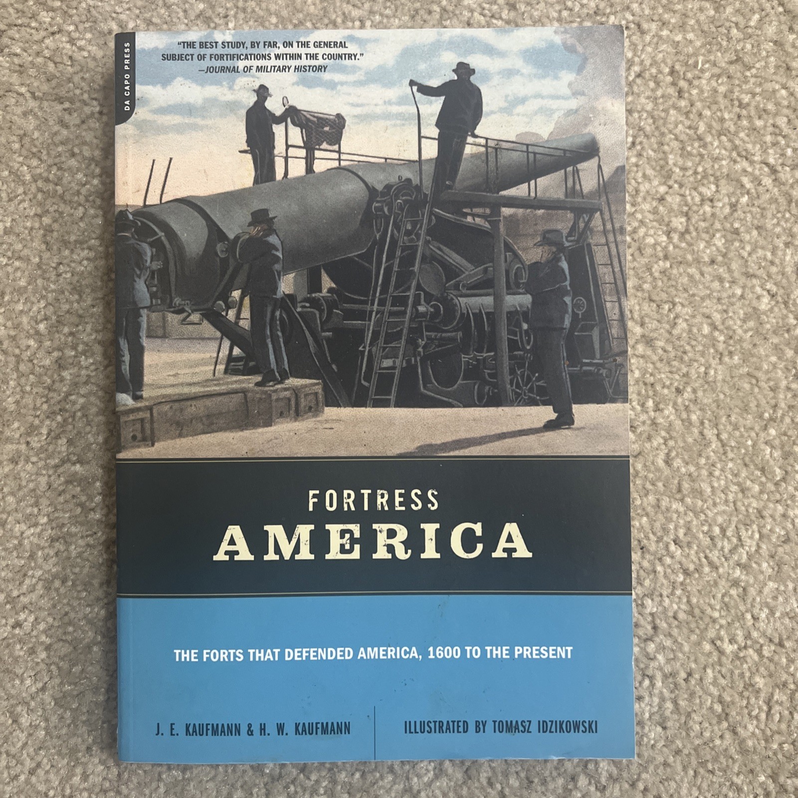 FORTRESS AMERICA by Kaufman - Early American Forts, Civil War Era, Missile Age + FORTRESS AMERICA by Kaufman - Early American Forts, Civil War Era, Missile Age +