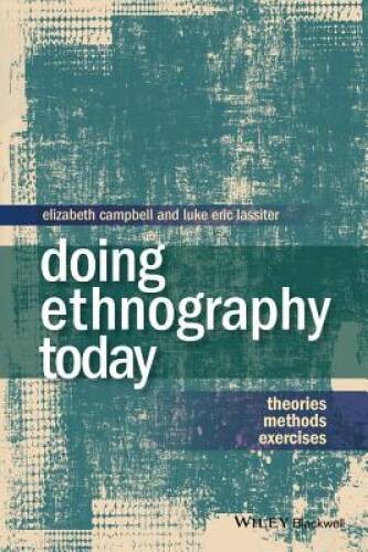 Doing Ethnography Today: Theories, Methods, Exercises - Paperback - GOOD Doing Ethnography Today: Theories, Methods, Exercises - Paperback - GOOD