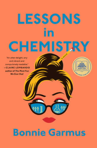 Lessons in Chemistry: A Novel - Hardcover By Garmus, Bonnie - VERY GOOD Lessons in Chemistry: A Novel - Hardcover By Garmus, Bonnie - VERY GOOD