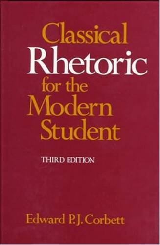 Classical Rhetoric for the Modern Student - Hardcover - GOOD Classical Rhetoric for the Modern Student - Hardcover - GOOD