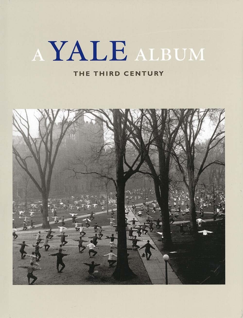A Yale Album: The Third Century (A Yale Tercentennial Book)