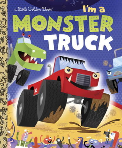 I'm a Monster Truck (Little Golden Book) - Hardcover By Shealy, Dennis - GOOD