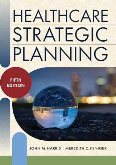 Healthcare Strategic Planning, - Paperback, by Harris John; Inniger - Very Good