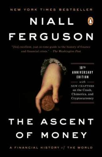 The Ascent of Money: A Financial History of the World - Paperback - GOOD