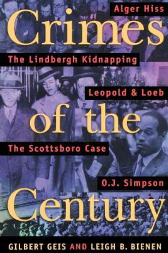 Crimes of the Century: From Leopold and Loeb to O. J. Simpson Crimes of the Century: From Leopold and Loeb to O. J. Simpson